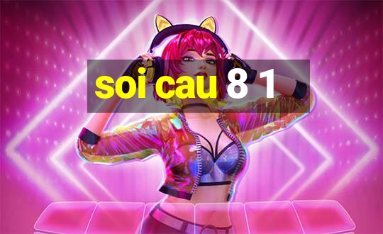 soi cau 8 1