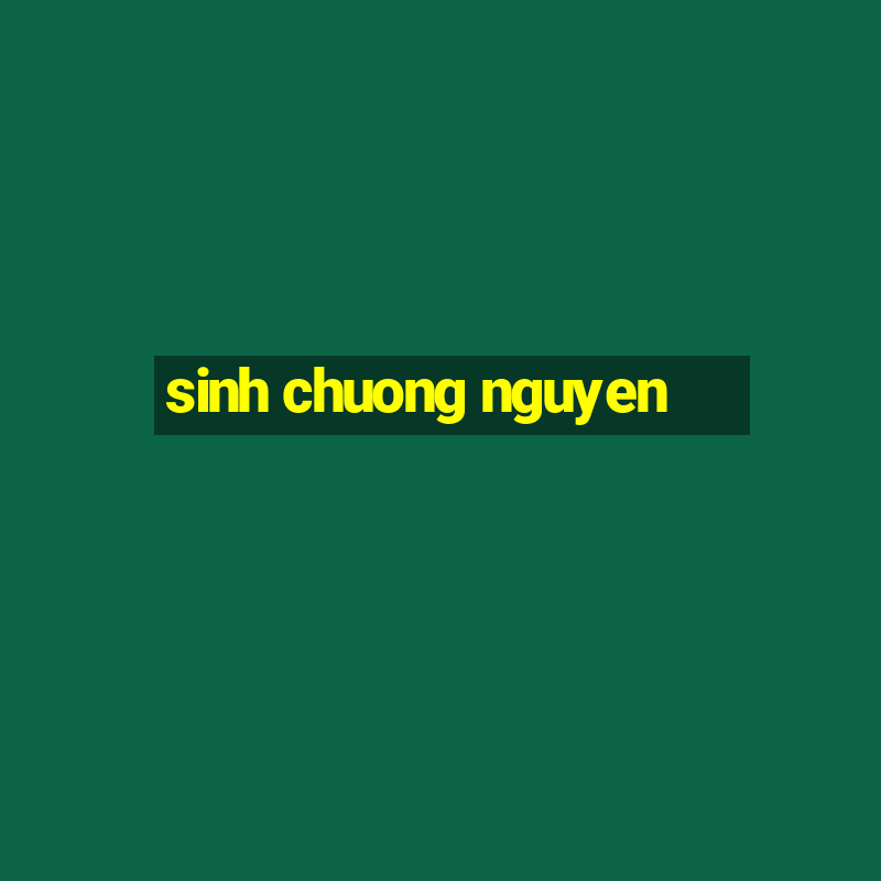 sinh chuong nguyen