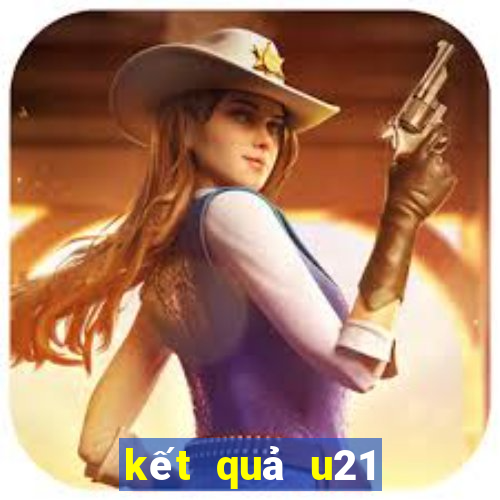 kết quả u21 châu âu