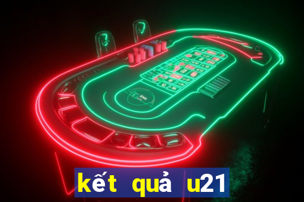 kết quả u21 châu âu