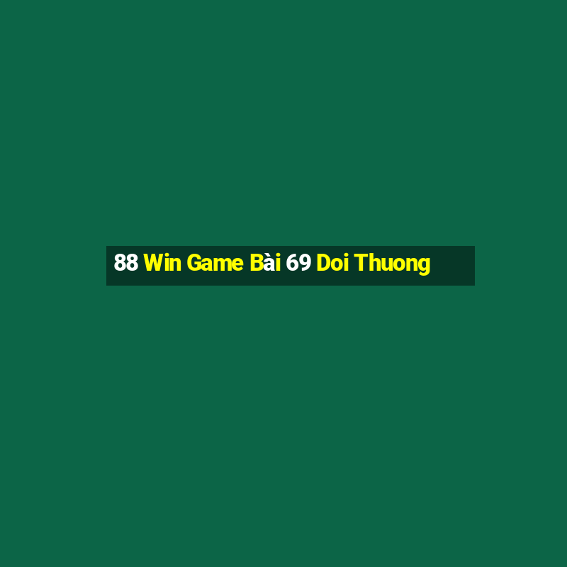 88 Win Game Bài 69 Doi Thuong