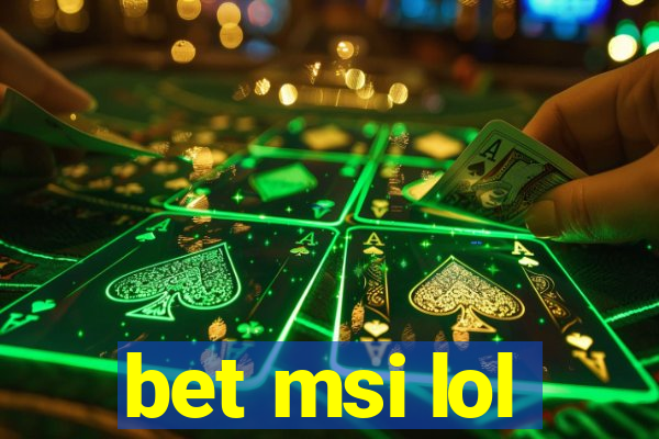 bet msi lol