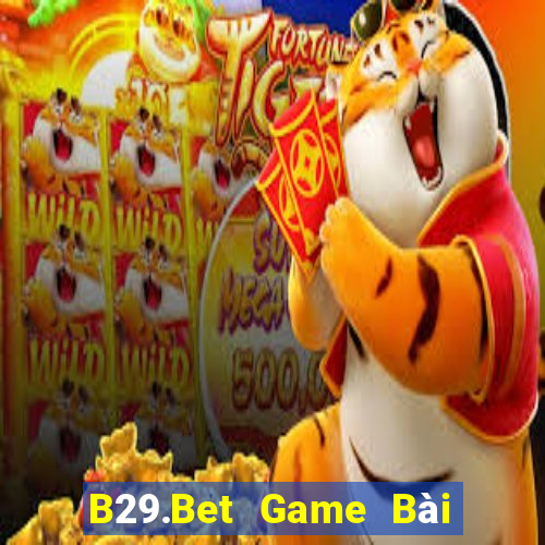 B29.Bet Game Bài Quay Hũ