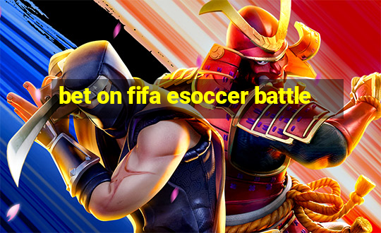 bet on fifa esoccer battle