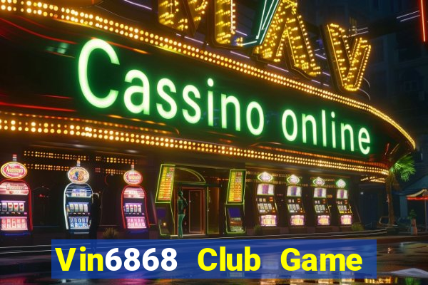 Vin6868 Club Game Bài 247