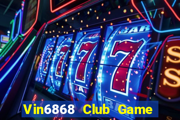 Vin6868 Club Game Bài 247