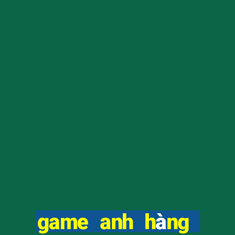 game anh hàng xóm tinh nghịch