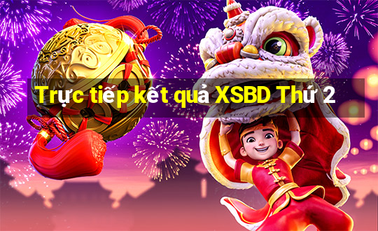 Trực tiếp kết quả XSBD Thứ 2