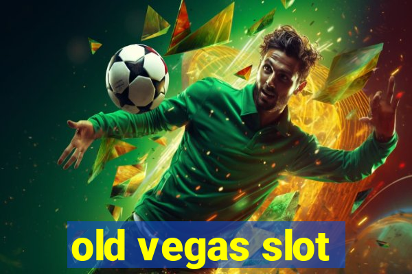 old vegas slot