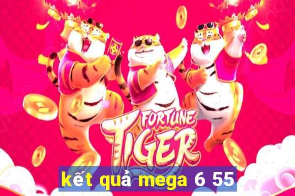 kết quả mega 6 55