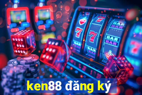 ken88 đăng ký