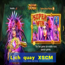 Lịch quay XSCM ngày 10