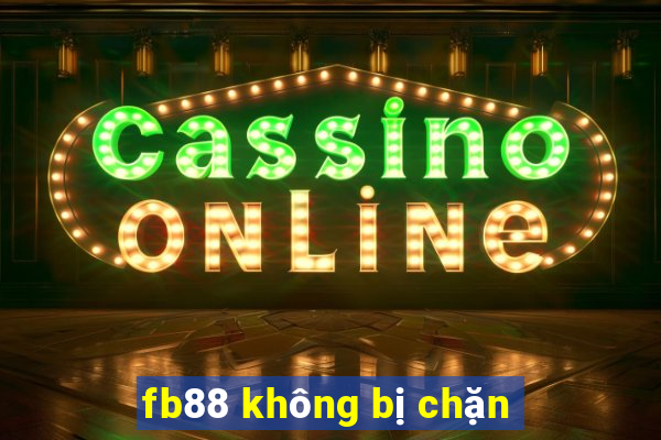 fb88 không bị chặn