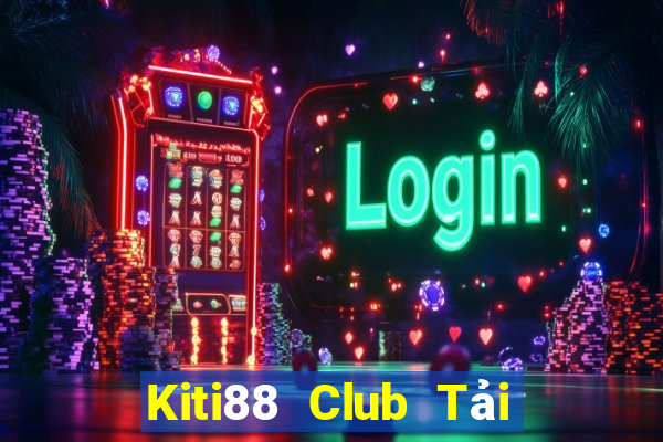 Kiti88 Club Tải Game Bài Nhất Vip