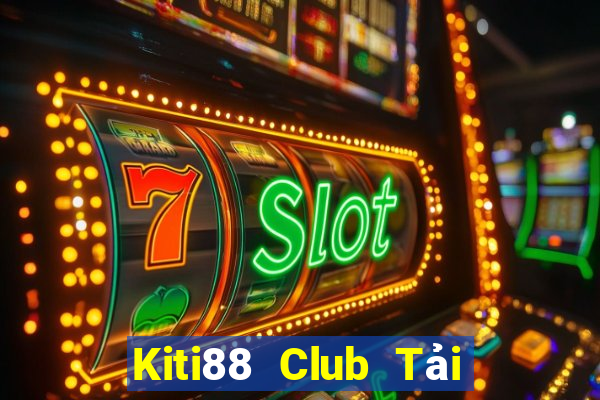 Kiti88 Club Tải Game Bài Nhất Vip