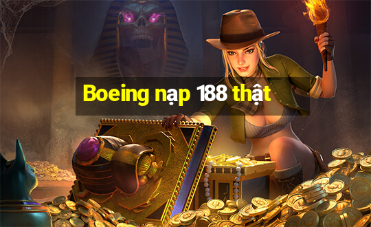 Boeing nạp 188 thật