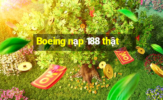 Boeing nạp 188 thật