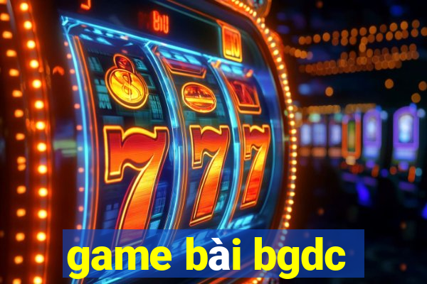 game bài bgdc