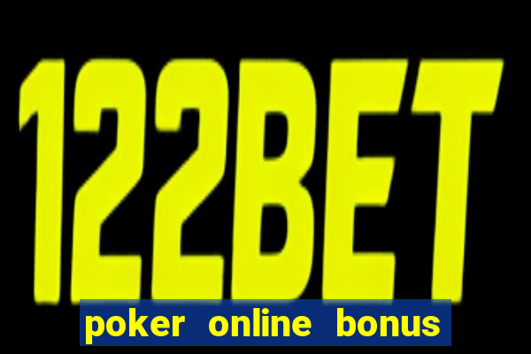 poker online bonus new member