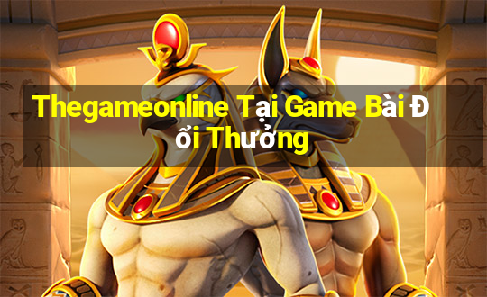 Thegameonline Tại Game Bài Đổi Thưởng