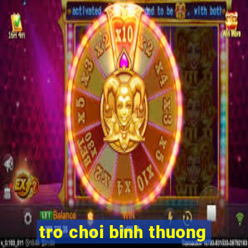 tro choi binh thuong