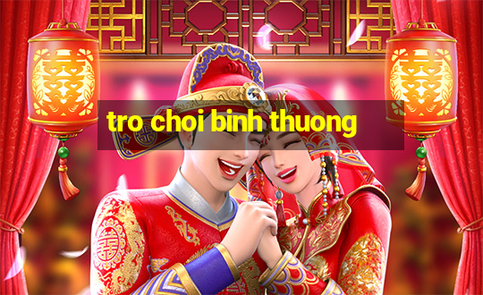 tro choi binh thuong