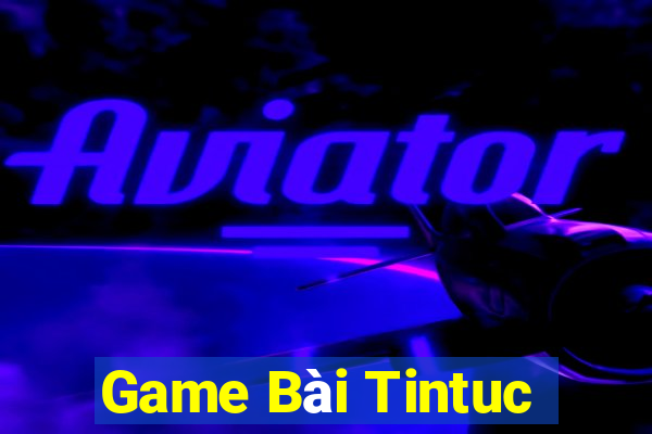 Game Bài Tintuc