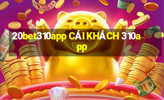 20bet310app CÁI KHÁCH 310app