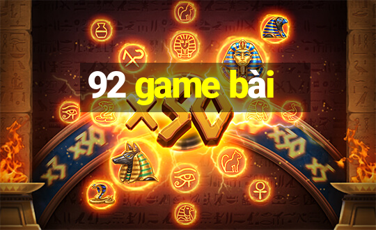 92 game bài