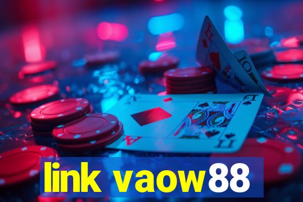 link vaow88