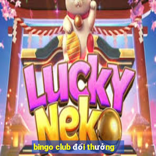 bingo club đổi thưởng