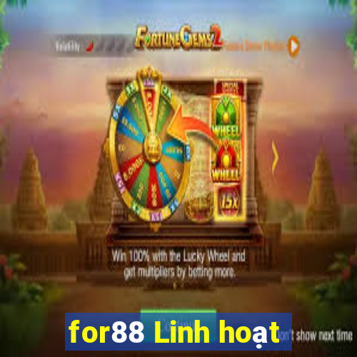 for88 Linh hoạt