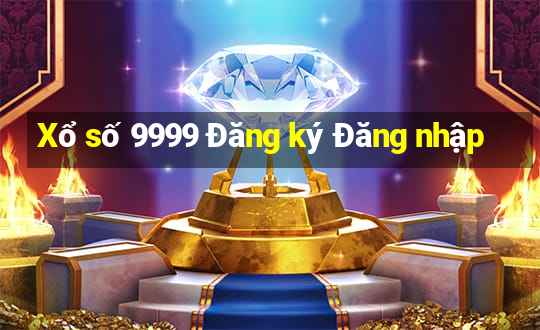 Xổ số 9999 Đăng ký Đăng nhập