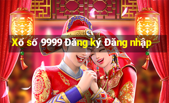 Xổ số 9999 Đăng ký Đăng nhập