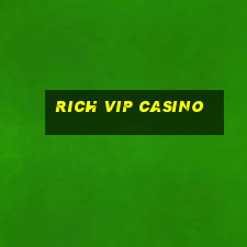 rich vip casino