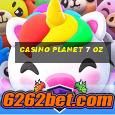 casino planet 7 oz