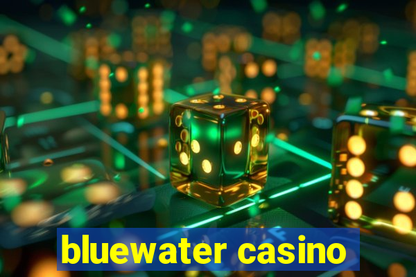 bluewater casino