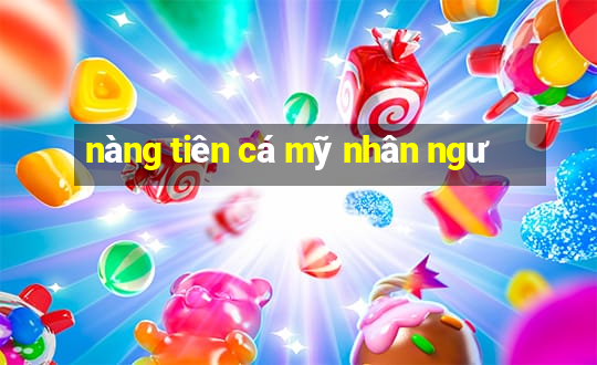 nàng tiên cá mỹ nhân ngư