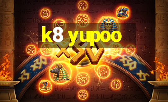 k8 yupoo