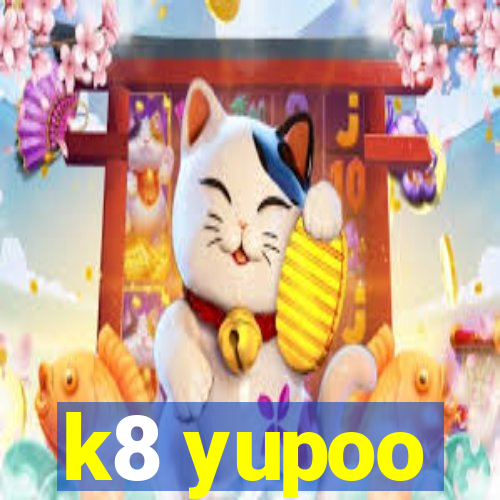 k8 yupoo