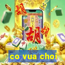 co vua choi