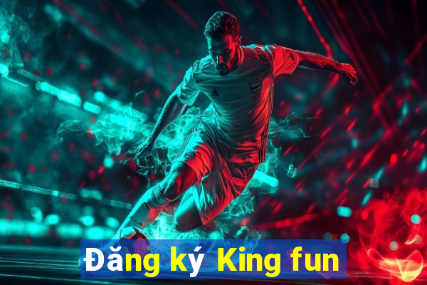 Đăng ký King fun