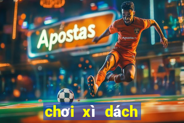 chơi xì dách là gì