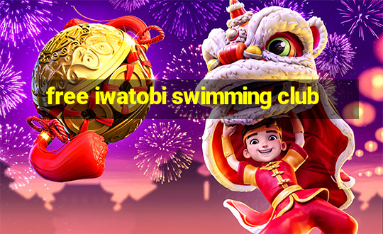 free iwatobi swimming club