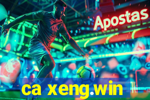 ca xeng.win