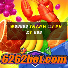 W88888 Thanh đại phát 888