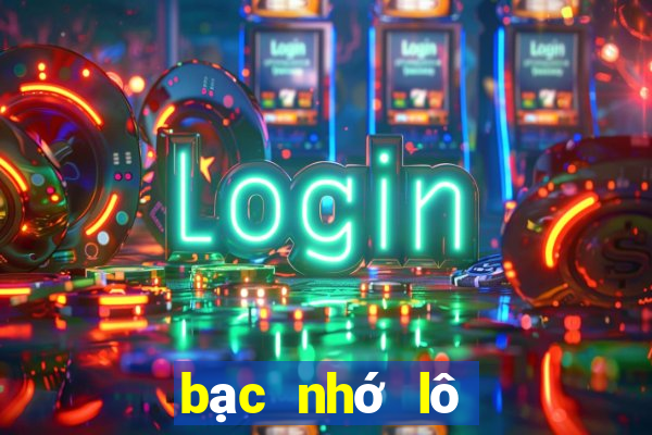 bạc nhớ lô miền bắc