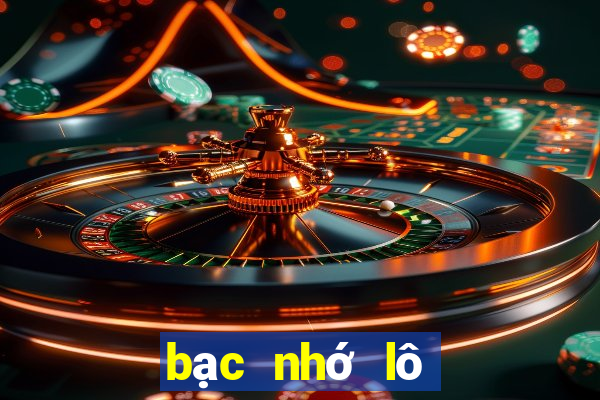 bạc nhớ lô miền bắc