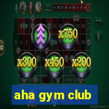 aha gym club