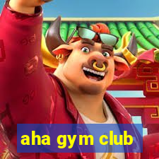 aha gym club